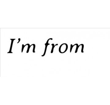 I'm from